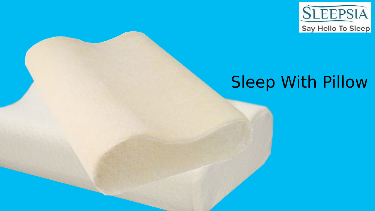 Sleep With or Without Pillow