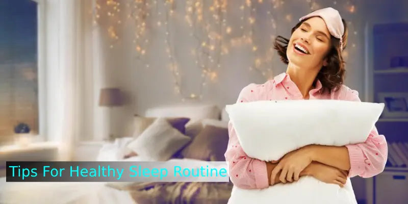 Tips for healthy sleep routine